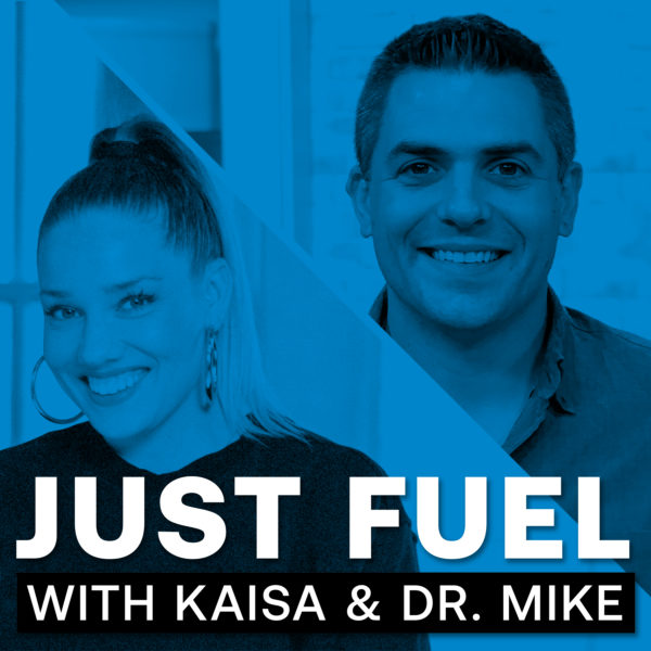 just fuel with Kaisa Keranen and Dr mike
